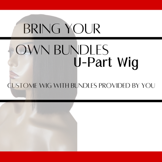 BYOB (Bring Your Own Bundles) U-Part Wigs